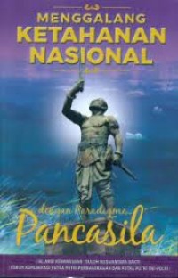 Menggalang Ketahanan Nasional: Dengan Paradigma Pancasila