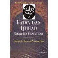 FATWA DAN IJTIHAD UMAR BIN KHATTAHAB ENSIKLOPEDIA BERBAGAI PERSOALAN FIQIH