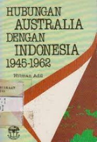 Hubungan Australia Dengan Indonesia 1945-1962